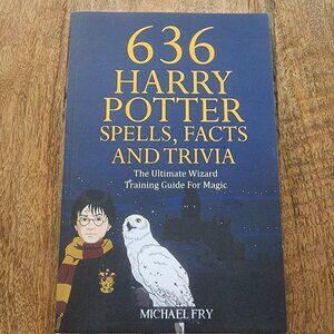 636 Harry Potter Spells, Facts and Trivia by Michael Fry Paperback Wizard Guide